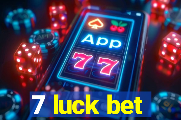 7 luck bet